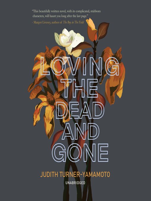 Title details for Loving the Dead and Gone by Judith Turner-Yamamoto - Available